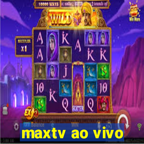 maxtv ao vivo